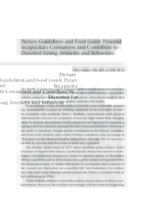 Dietary Guidelines and Food Guide Pyramid Incapacitate Consumers and Contribute to Distorted Eating Attitudes and Behaviors Ellyn Satter, MS, RD, LCSW, BCD  The Health At Every Size model (Figure 1) defines weight issues