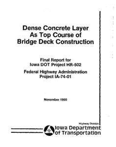 Dense Concrete Layer As Top Course of Bridge Deck Construction Final Report for Iowa DOT Project HR-502 Federal Highway Administration