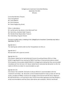 CollegeCounts Investment Committee Meeting September 30, 2014 Minutes Committee Members Present: Chair Young Boozer Mr. Chess Bedsole