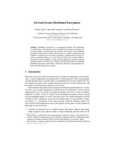 Forward-Secure Distributed Encryption⋆ Wouter Lueks1 , Jaap-Henk Hoepman1 , and Klaus Kursawe2 1 2