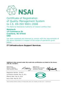 Certificate of Registration of Quality Management System to I.S. EN ISO 9001:2008 The National Standards Authority of Ireland certifies that:  Maintech