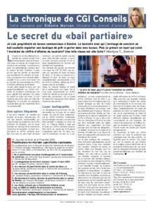 La chronique de cgi Conseils Cette semaine par Sidonie Morvan, titulaire du brevet d’avocat Le secret du «bail partiaire» Je suis propriétaire de locaux commerciaux à Genève. Le locataire avec qui j’envisage de 