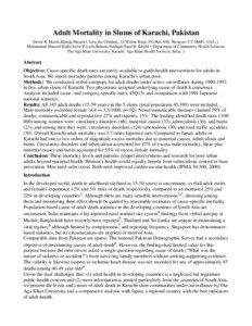 Adult Mortality in Slums of Karachi, Pakistan David R. Marsh,Khatija Husein ( Save the Children, 54 Wilton Road. P.O Box 950, Westport. CT 06881, USA, ) Muhammad Masood Kadir,Steve P. Luby,Rehana Siddiqui,Saad B. Khalid ( Department of Community Health Sciences,