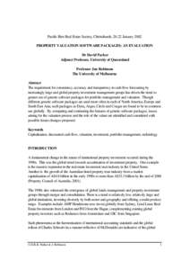 Pacific Rim Real Estate Society, Christchurch, 20-22 January 2002 PROPERTY VALUATION SOFTWARE PACKAGES: AN EVALUATION Dr David Parker Adjunct Professor, University of Queensland Professor Jon Robinson The University of M