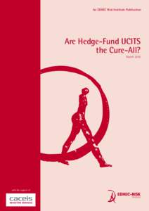 An EDHEC Risk Institute Publication  Are Hedge-Fund UCITS the Cure-All? March 2010