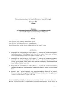 Extraordinary meeting of the Board of Directors of Banco de Portugal 14 August[removed]a.m. Disclaimer: This translation has been prepared by Banco de Portugal and has no legal