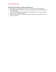 Codes of Safe Practices  ! SEWING MACHINES, TACKERS, SURGERS, ETC. 1. Keep long hair, loose clothing, ties, scarves, etc., away from sources of entanglement.