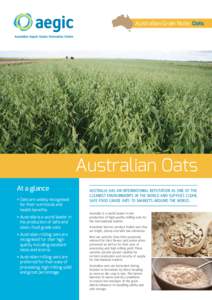 Australian Grain Note: Oats  Australian Oats At a glance »	Oats are widely recognised for their nutritional and