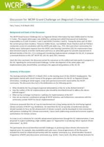 Discussion for WCRP Grand Challenge on (Regional) Climate Information Paris, France, 9-10 March 2015 Background and Goals of the Discussion: The WCRP Grand Science Challenge (GC) on Regional Climate Information has been 