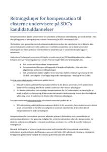 Retningslinjer for kompensation til eksterne undervisere pa SDC’s kandidatuddannelser Kompensation til de danske universiteter for udsendelse af fastansat videnskabeligt personale til SDC i Kina sker på baggrund af re