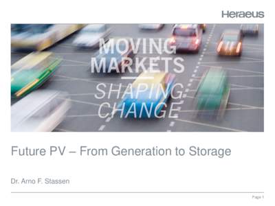 Future PV – From Generation to Storage Dr. Arno F. Stassen Page 1 FUTURE PV FORUM 2016