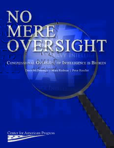 Denis McDonough | Mara Rudman | Peter Rundlet  No Mere Oversight Congressional Oversight of Intelligence is Broken Denis McDonough | Mara Rudman | Peter Rundlet