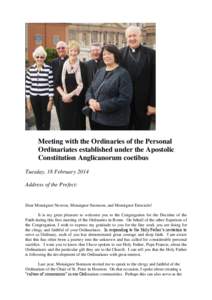 Meeting with the Ordinaries of the Personal Ordinariates established under the Apostolic Constitution Anglicanorum coetibus Tuesday, 18 February 2014 Address of the Prefect: