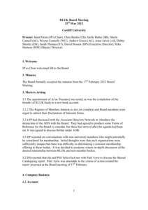 RLUK Board Meeting 25th May 2012 Cardiff University Present: Janet Peters (JP) (Chair), Chris Banks (CB), Stella Butler (SB), Sheila Cannell (SC), Wayne Connolly (WC), Andrew Green (AG), Anne Jarvis (AJ), Debby Shorley (