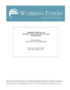 WORKING PAPER NO[removed]OPTIMAL CAPITAL INCOME TAXATION WITH HOUSING Makoto Nakajima Federal Reserve Bank of Philadelphia