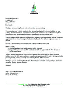 Picacho Peak State Park P.O. Box 907 Eloy, AZ[removed]Dear Couple: Thank you for considering Picacho Peak as the location for your wedding. The enclosed material will help you decide if an Arizona State Park will be the be