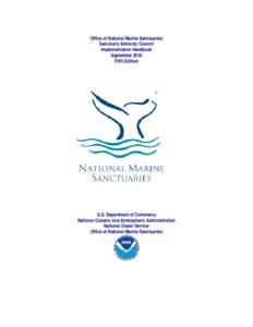 Office of National Marine Sanctuaries Sanctuary Advisory Council Implementation Handbook September 2010 Fifth Edition