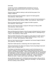 THE BUTTE COUNTY COMMISSIONERS CONVENED AT 9:35 A.M. March 3, 2009. Commissioners present were Hansen, Kling, Kindsfater, Smeenk and Harms. Chairman Hansen called the meeting to order and led those present in 