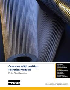 Compressed Air and Gas Filtration Products Finite Filter Operation Finite Filter Operation Clean Compressed Air and Gases for Contaminant-Free Applications