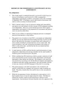 REPORT ON THE INDEPENDENCE AND INTEGRITY OF ONA ASSESSMENTS Key Judgements 1.  This formal inquiry (conducted pursuant to section 8(3) of the InspectorGeneral of Intelligence and Security Act 1986), examined the