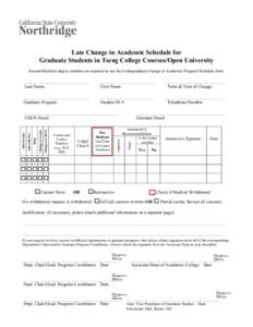 Late Change in Academic Schedule for Graduate Students in Tseng College Courses/Open University Second Bachelor degree students are required to use the Undergraduate Change of Academic Program/Schedule form. ____________