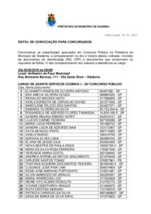 PREFEITURA DO MUNICÍPIO DE DIADEMA PublicaçãoEDITAL DE CONVOCAÇÃO PARA CONCURSADOS  Convocamos os classificados aprovados em Concurso Público na Prefeitura do