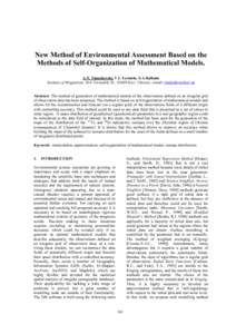 New Method of Environmental Assessment Based on the Methods of Self-Organization of Mathematical Models. A.N. Timoshevski, V.I. Yeremin, S.A.Kalkuta Institute of Magnetism, 36-b Vernadsky St., 03680 Kiev, Ukraine, e-mail