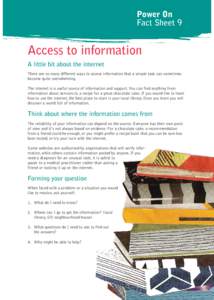 Power On Fact Sheet 9 Access to information A little bit about the internet There are so many different ways to access information that a simple task can sometimes