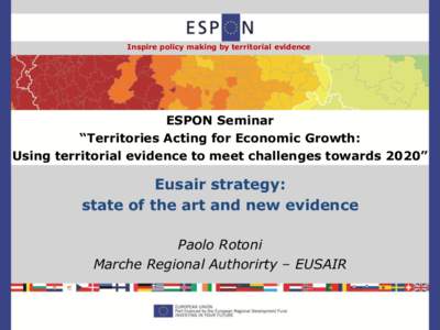 Inspire policy making by territorial evidence  ESPON Seminar “Territories Acting for Economic Growth: Using territorial evidence to meet challenges towards 2020”