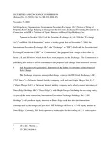 SECURITIES AND EXCHANGE COMMISSION (Release No[removed]; File No. SR-ISE[removed]November 7, 2008 Self-Regulatory Organizations; International Securities Exchange, LLC; Notice of Filing of Proposed Rule Change Relating