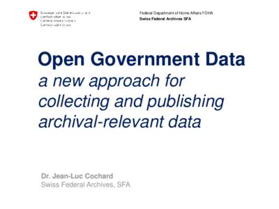 Federal Department of Home Affairs FDHA Swiss Federal Archives SFA Open Government Data a new approach for collecting and publishing
