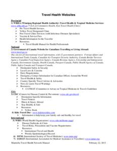 Travel Health Websites Provincial 1) WRHA (Winnipeg Regional Health Authority) Travel Health & Tropical Medicine Services: www.wrha.mb.ca (*click on Community Health, then Travel Health Clinic)  Pre Travel Health Serv