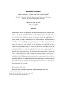 Measuring model risk Philipp Sibbertsen‡1 , Gerhard Stahl§ and Corinna Luedtke‡ ‡Leibniz University Hanover, Department of Economics, Germany §Talanx AG, Hanover and Ulm University Discussion Paper No. 409 Novemb