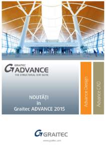 Noutăţi în Graitec ADVANCECuprins INTRODUCERE ÎN VERSIUNEA ADVANCE DESIGN 2015 .............................................................................. 5 O NOUĂ INTERFAŢĂ LA LANSARE ................