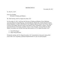 MEMORANDUM November 20, 2013 To: File No[removed]From: Ilya Fradkin Division of Trading and Markets Re: Staff meeting with Two Sigma Securities, LLC