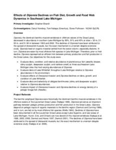 Effects of Diporeia Declines on Fish Diet, Growth and Food Web Dynamics in Southeast Lake Michigan Primary Investigator: Stephen Brandt Co-Investigators: Darryl Hondorp, Tom Nalepa (Emeritus), Steve Pothoven - NOAA GLERL