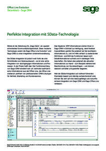 0Ƌ DF-JOF&WPMVUJPO Datenblatt – Sage CRM 1FSGFLUF*OUFHSBUJPONJU4%BUB5FDIOPMPHJF SData ist die Abkürzung für „Sage Data”, ein speziell