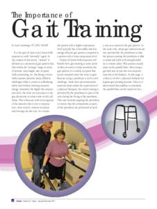 The Importance of  Gait Training by Scott Cummings, PT, CPO, FAAOP It is the goal of most every lower-limb amputee to walk “normally” again. In
