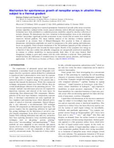 JOURNAL OF APPLIED PHYSICS 108, 074308 共2010兲  Mechanism for spontaneous growth of nanopillar arrays in ultrathin films subject to a thermal gradient Mathias Dietzel and Sandra M. Troiana兲 T. J. Watson Sr. Laborato