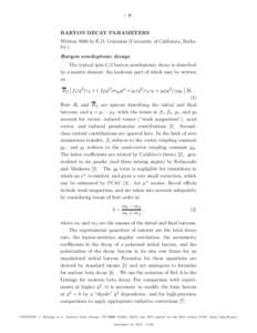 – 1–  BARYON DECAY PARAMETERS Written 1996 by E.D. Commins (University of California, Berkeley). Baryon semileptonic decays The typical spin-1/2 baryon semileptonic decay is described