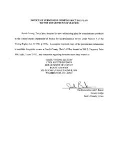 NOTICE OF SUBMISSION OF REDISTRICTING PLAN TO THE DEPARTMENT OF JUSTICE Smith County, Texas has submitted its new redistricting plan for commissioner precincts to the United States Department of Justice for its precleara