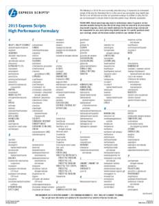 The following is a list of the most commonly prescribed drugs. It represents an abbreviated version of the drug list (formulary) that is at the core of your prescription-drug benefit plan. The list is not all-inclusive a