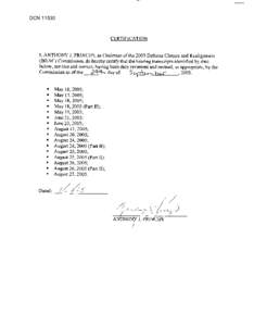 DCN[removed]CERTIFICATION I, ANTHONY J. PRINCIPI, as Chairman of the 2005 Defense Closure and Realignment (BRAC) Commission, do hereby certify that the hearing transcripts identified by date