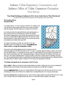 Indiana Utility Regulatory Commission and Indiana Office of Utility Consumer Counselor News Release Ten-Digit Dialing in Indiana Indiana’s 812 Area Code Starts This Weekend Six-Month