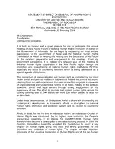 STATEMENT BY DIRECTOR GENERAL OF HUMAN RIGHTS PROTECTION, MINISTRY OF JUSTICE AND HUMAN RIGHTS THE REPUBLIC OF INDONESIA BEFORE THE 8TH ANNUAL MEETING AT THE ASIA PACIFIC FORUM