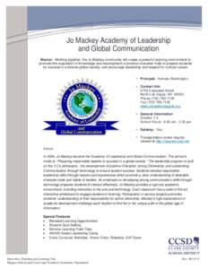 Jo Mackey Academy of Leadership and Global Communication Mission: Working together, the Jo Mackey community will create a powerful learning environment to promote the acquisition of knowledge and development of positive 