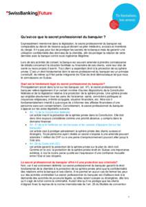 Qu’est-ce que le secret professionnel du banquier ? Expressément mentionné dans la législation, le secret professionnel du banquier est comparable au devoir de réserve auquel doivent se plier médecins, avocats et 