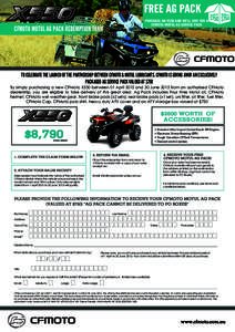 FREE AG PACK PURCHASE AN X550 AND WE’LL GIVE YOU A CFMOTO/MOTUL AG SERVICE PACK CFMOTO MOTUL AG PACK REDEMPTION FORM