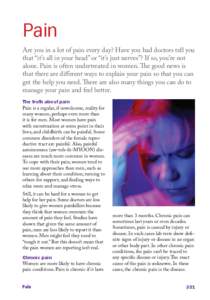 Pain Are you in a lot of pain every day? Have you had doctors tell you that “it’s all in your head” or “it’s just nerves”? If so, you’re not alone. Pain is often undertreated in women. The good news is that