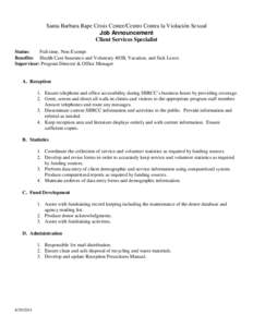 Santa Barbara Rape Crisis Center/Centro Contra la Violación Sexual Job Announcement Client Services Specialist Status: Full-time, Non-Exempt Benefits: Health Care Insurance and Voluntary 403B, Vacation, and Sick Leave.